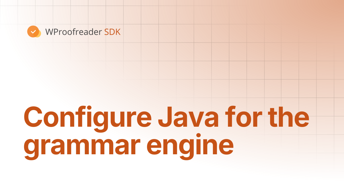 Configure Java for the grammar engine | WProofreader SDK