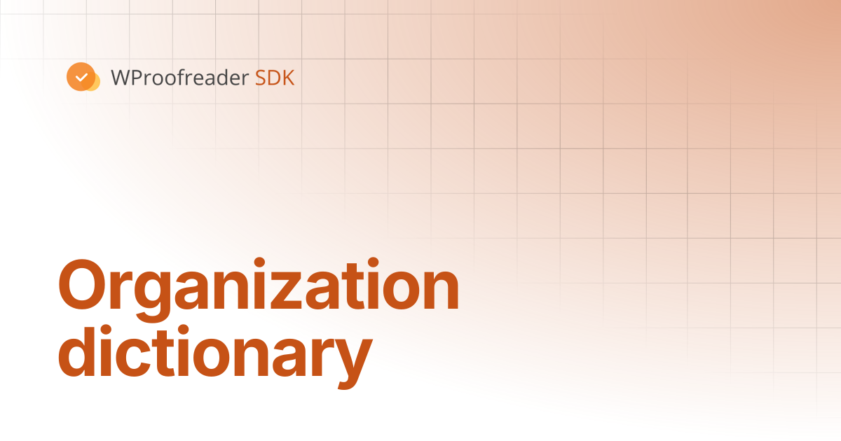 Organization dictionary | WProofreader SDK